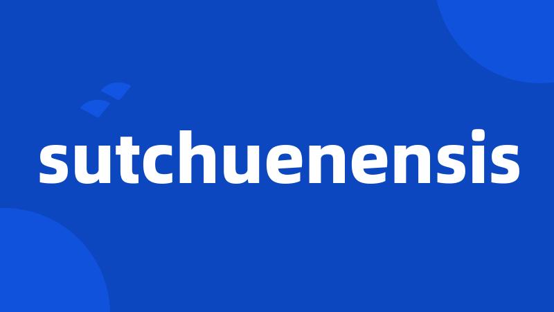 sutchuenensis