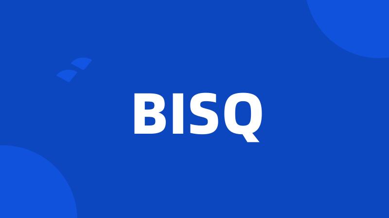 BISQ