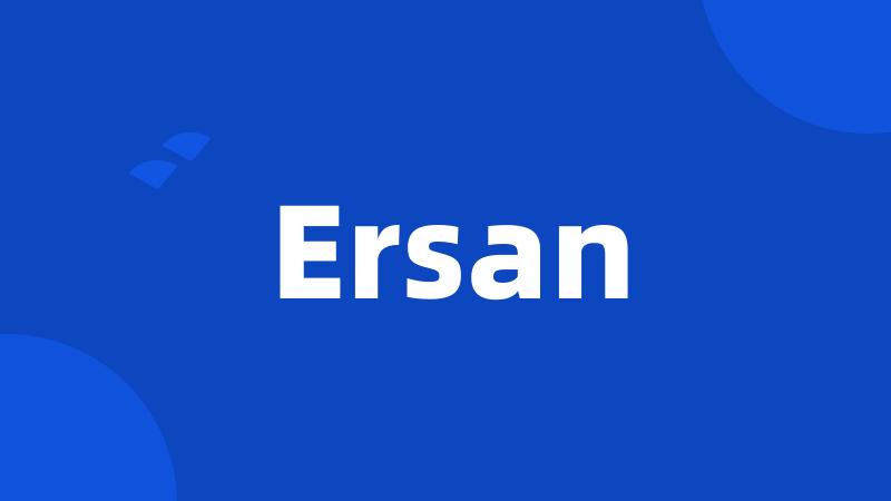 Ersan