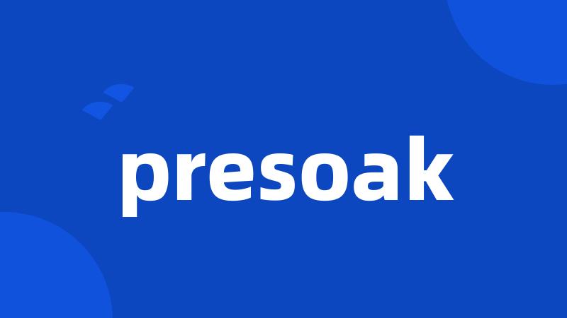 presoak