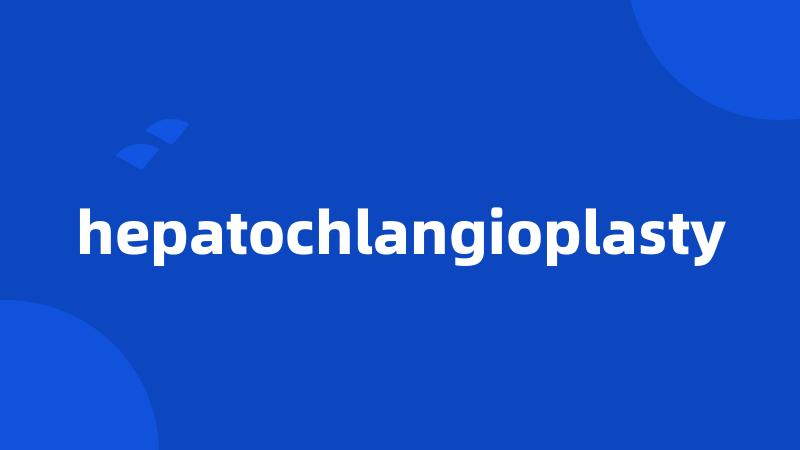 hepatochlangioplasty