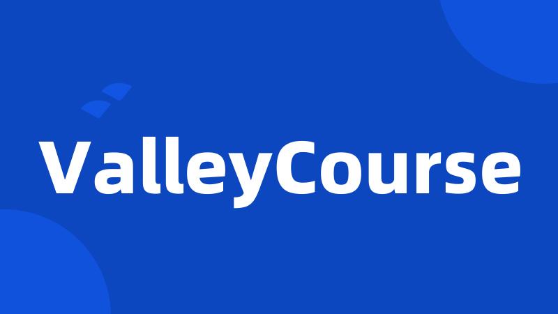 ValleyCourse