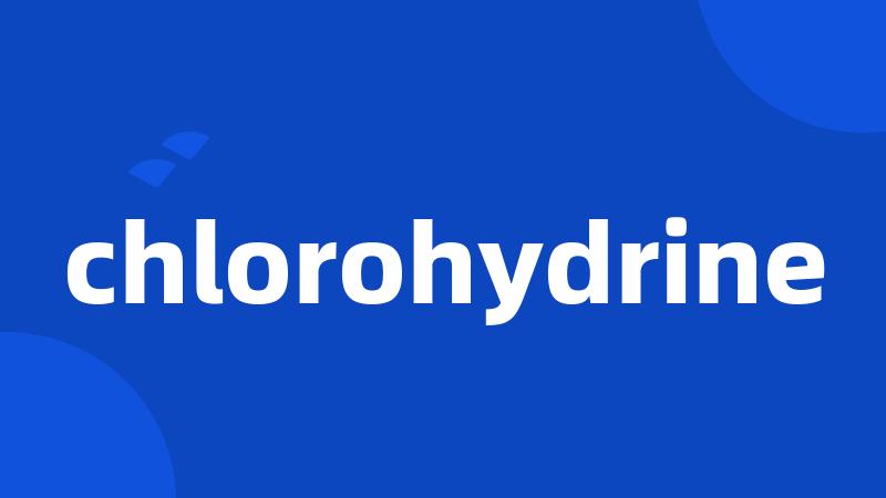 chlorohydrine