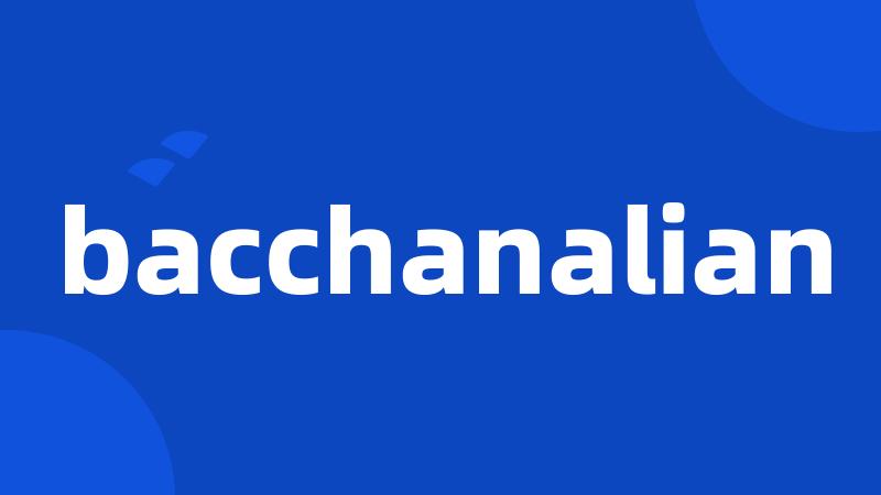 bacchanalian