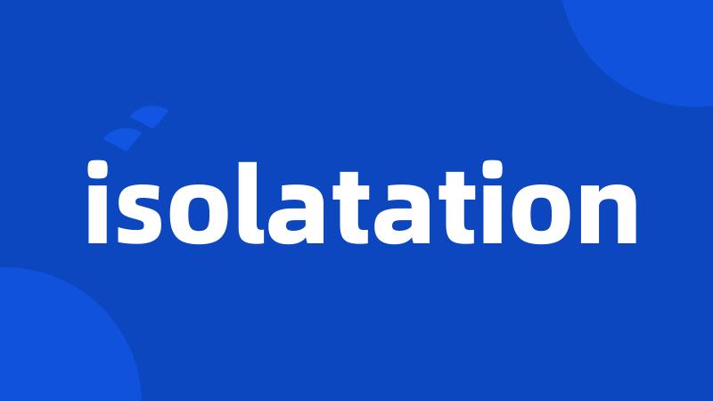 isolatation