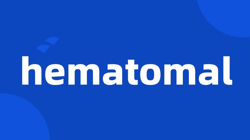 hematomal