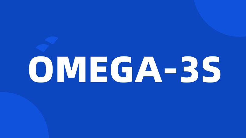 OMEGA-3S