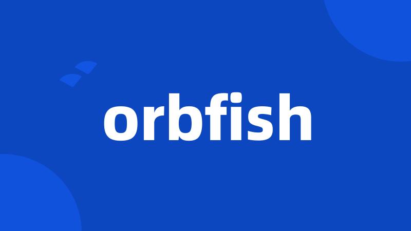 orbfish