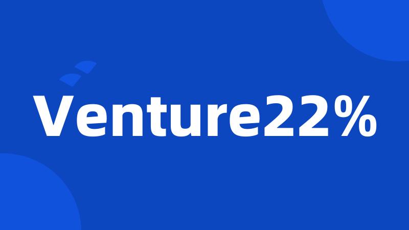 Venture22%