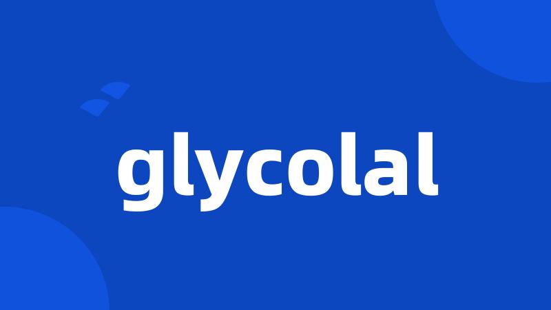 glycolal