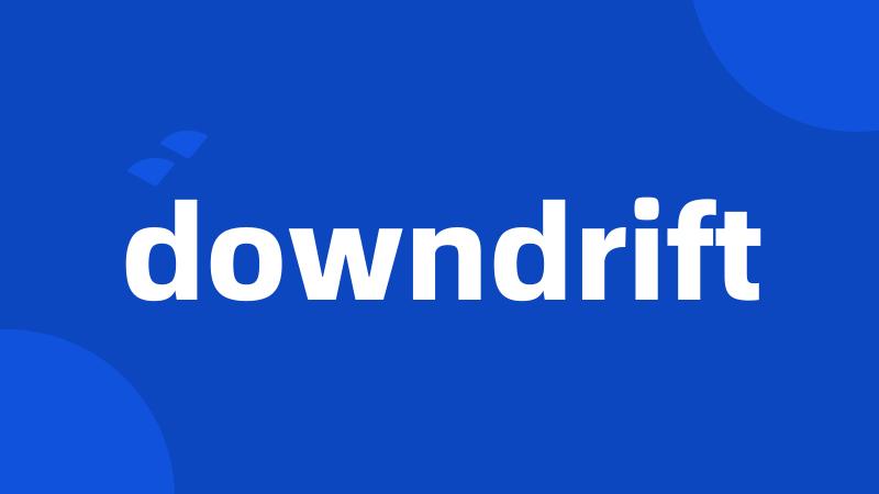 downdrift