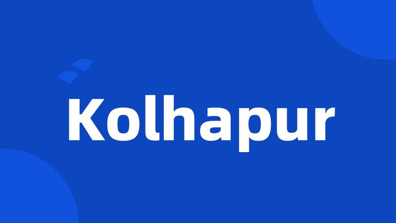 Kolhapur