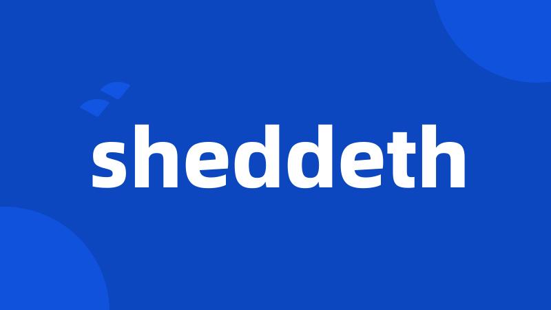 sheddeth