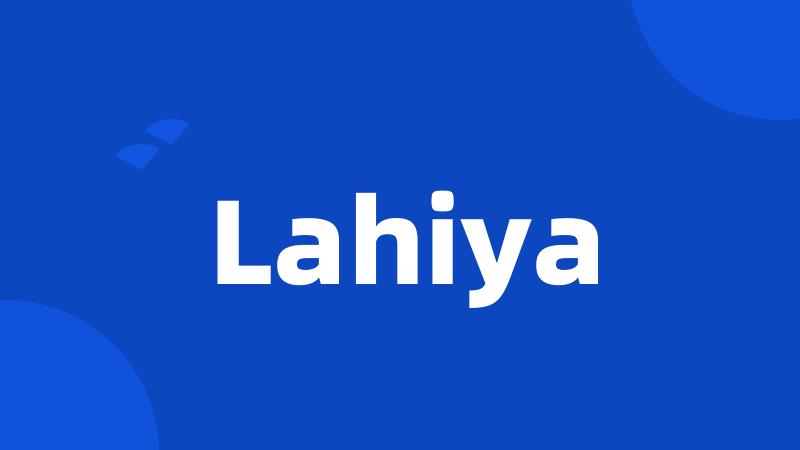 Lahiya