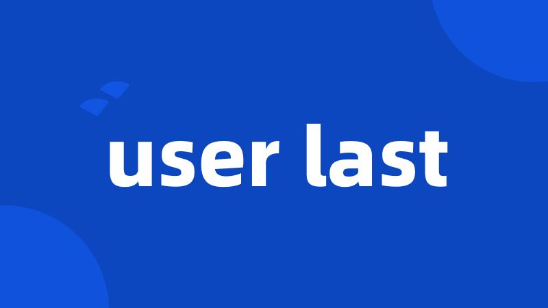 user last