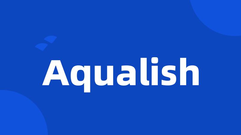 Aqualish