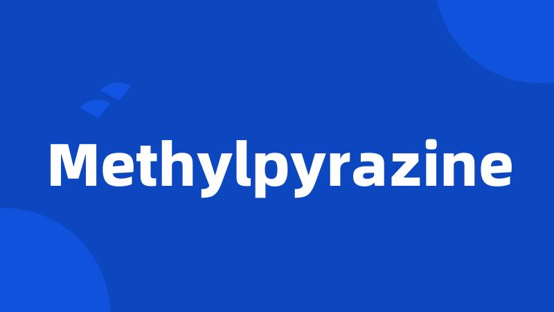 Methylpyrazine