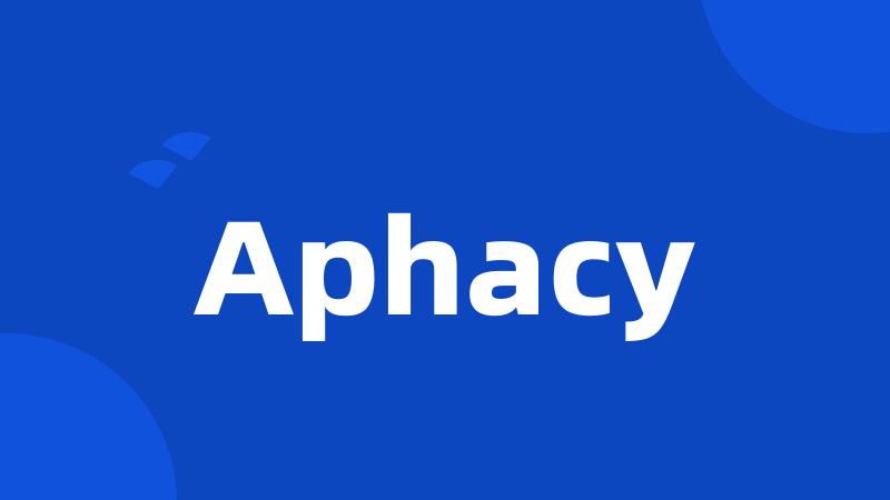 Aphacy