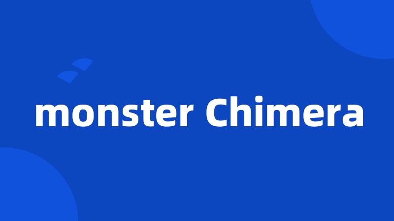 monster Chimera