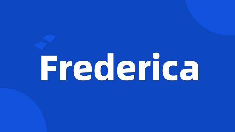 Frederica