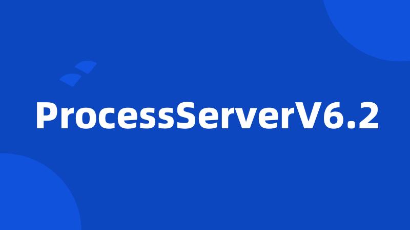 ProcessServerV6.2