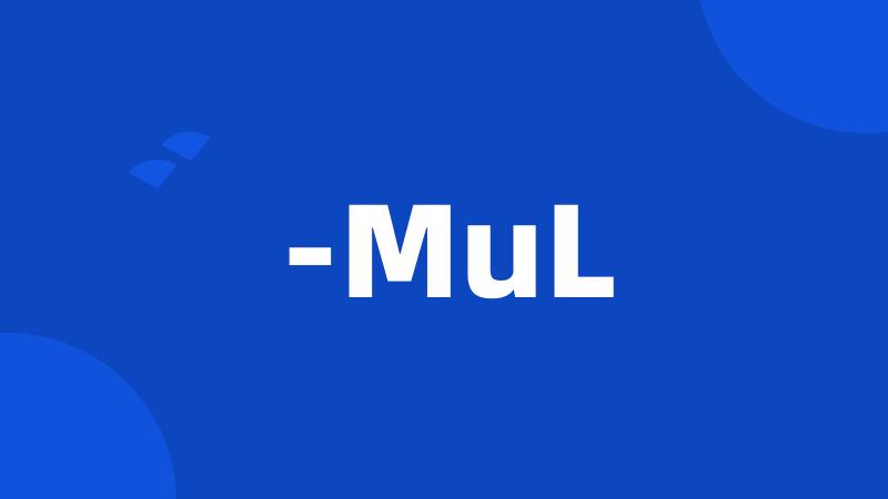 -MuL