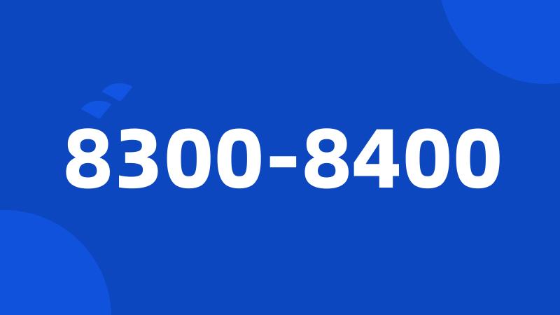 8300-8400