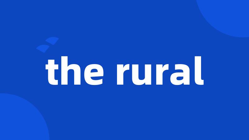 the rural