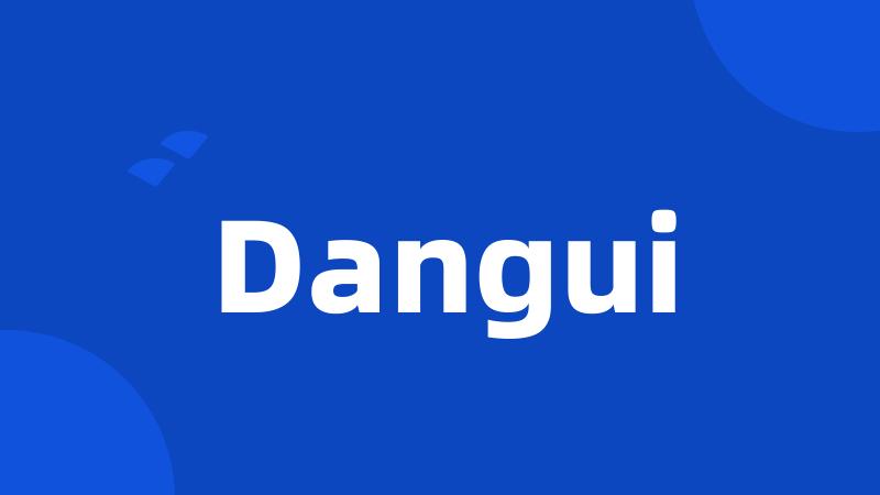 Dangui