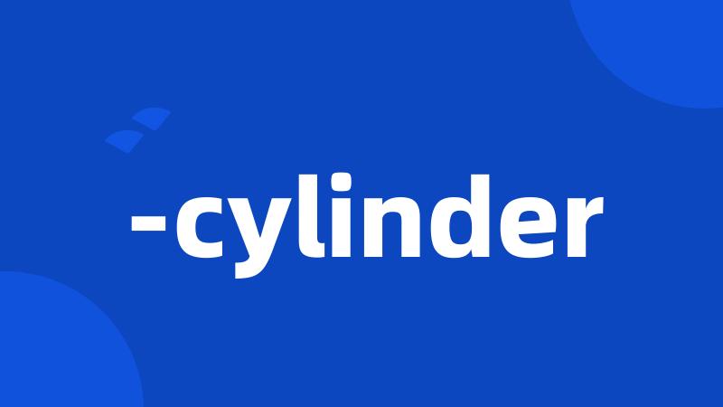 -cylinder