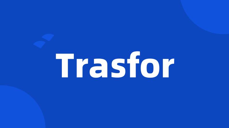 Trasfor