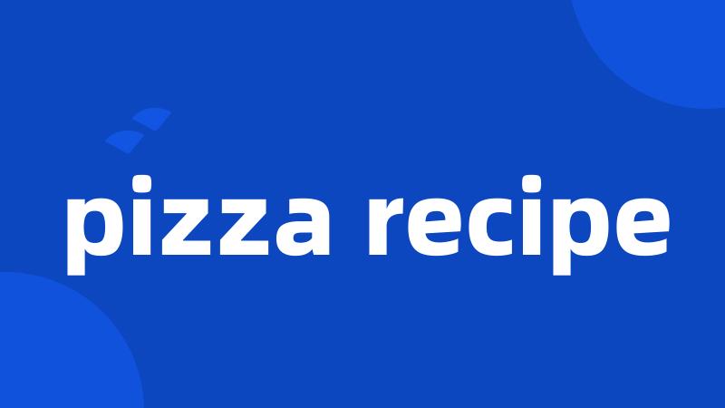 pizza recipe