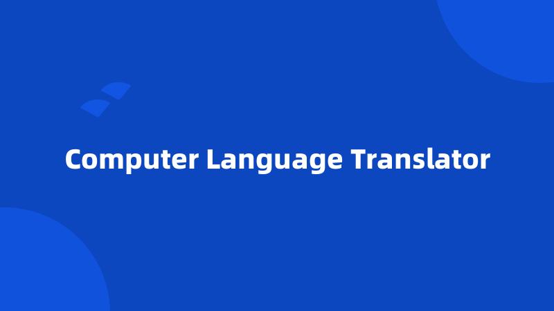 Computer Language Translator