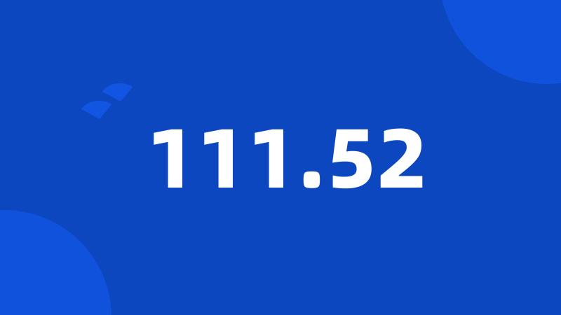 111.52