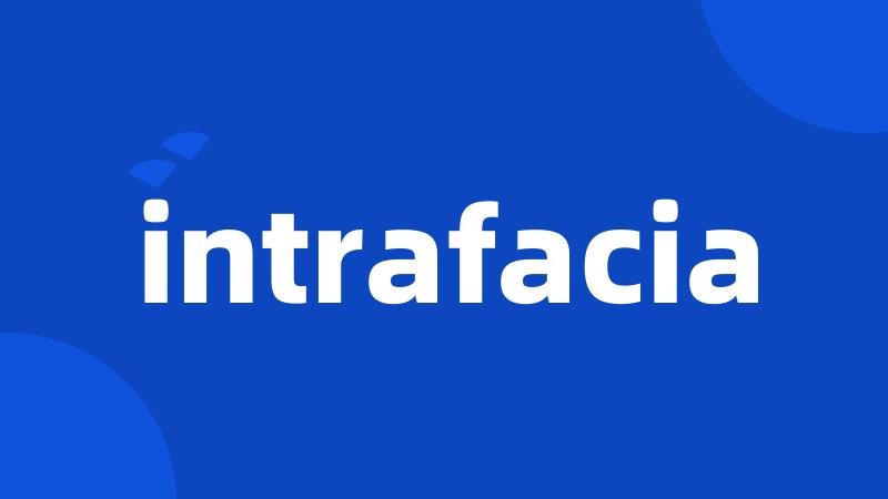 intrafacia