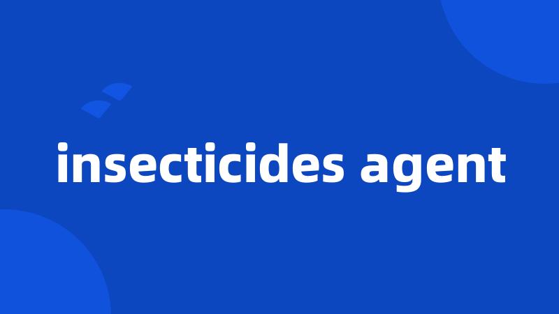insecticides agent