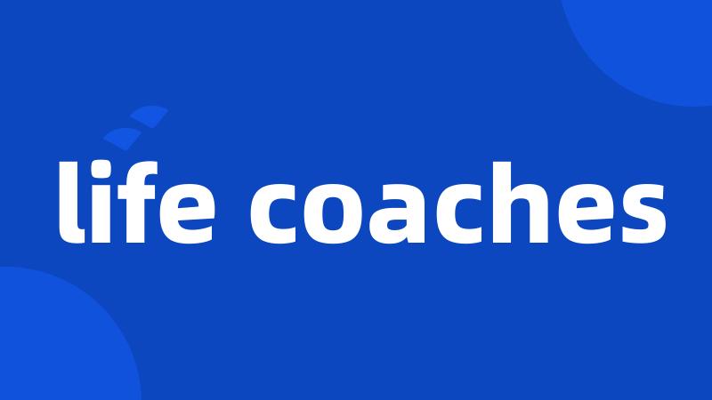 life coaches