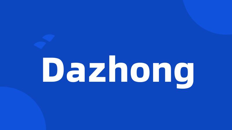 Dazhong