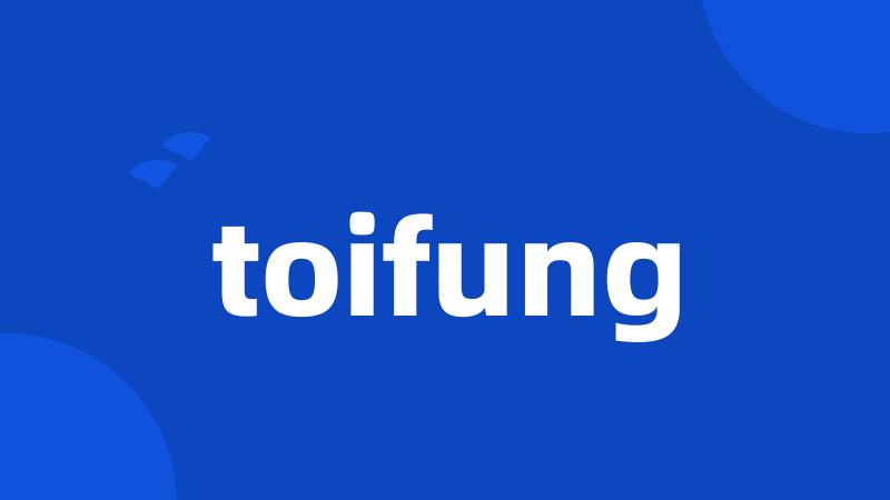 toifung