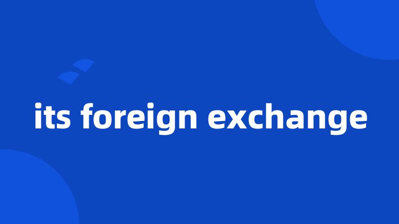 its foreign exchange