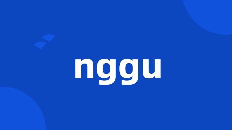 nggu