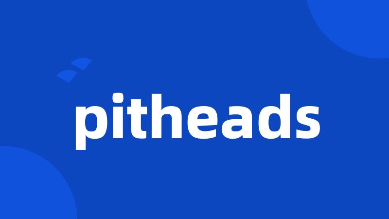 pitheads