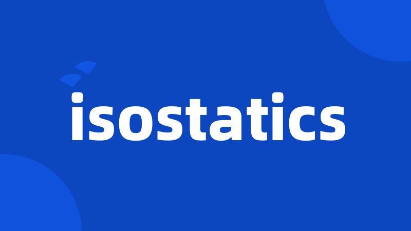 isostatics