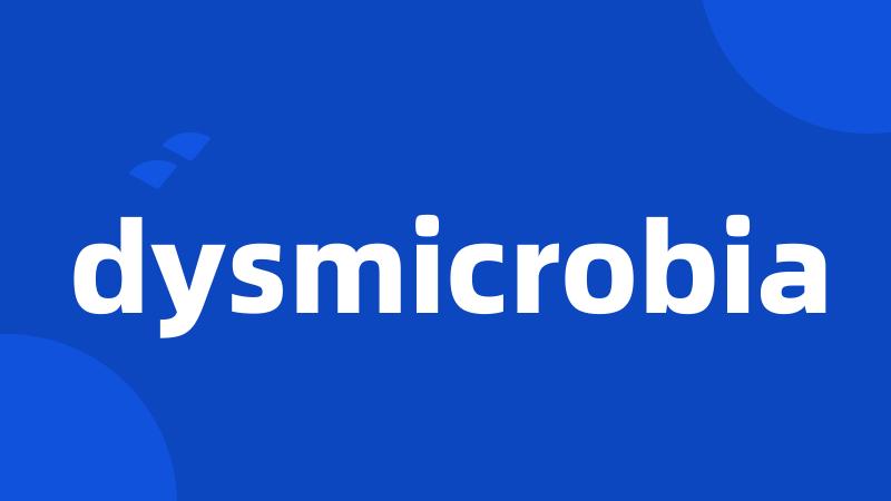 dysmicrobia