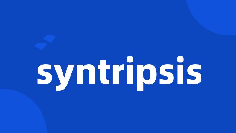 syntripsis