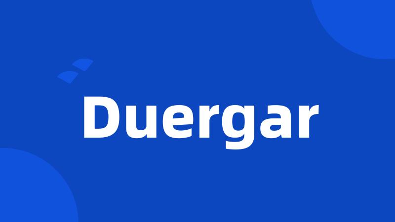 Duergar