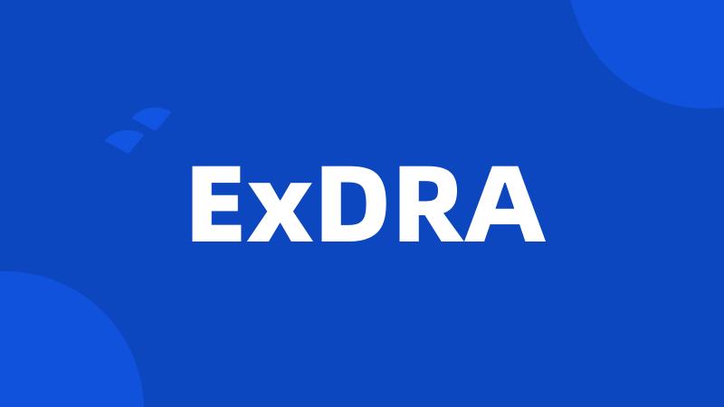 ExDRA