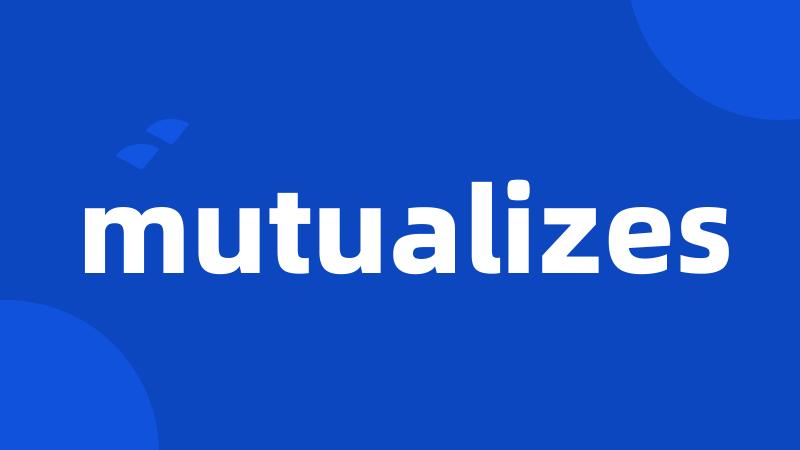 mutualizes