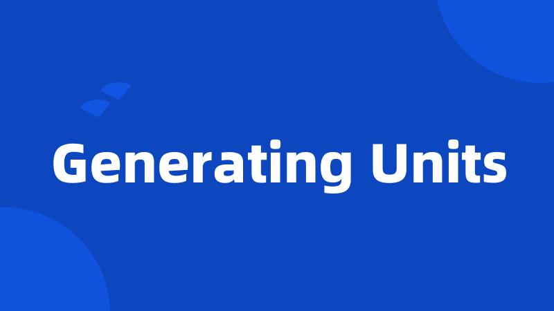 Generating Units