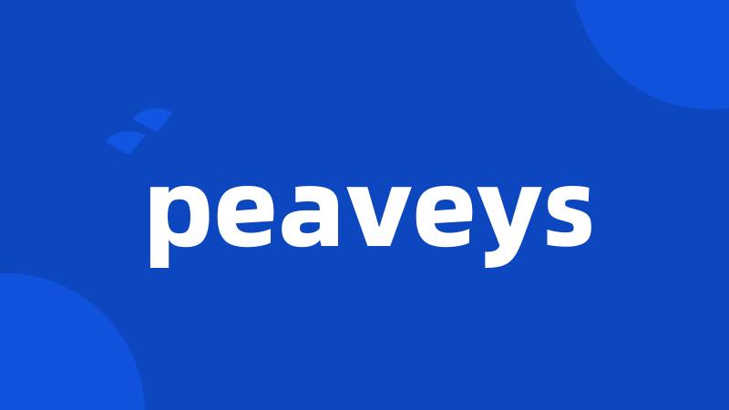 peaveys